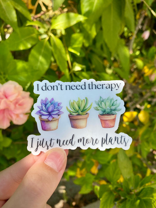 Clear "I Just Need More Plants" Sticker, 3x2.1in