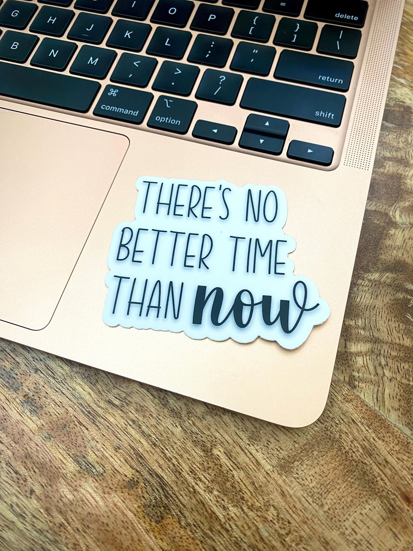 Classic "No Better Time Than Now" Sticker, 3x2.4in