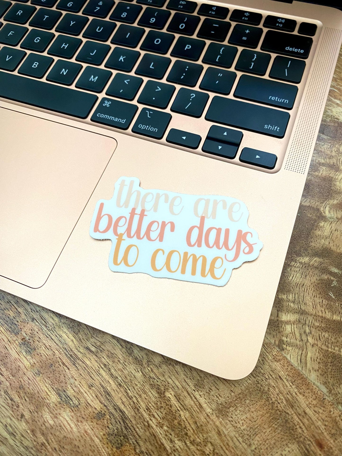 Classic "Better Days to Come" Sticker (Warm Tones), 3x1.8in